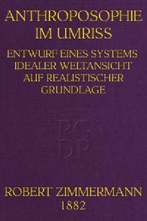 [Gutenberg 53962] • Anthroposophie im Umriss / Entwurf eines Systems idealer Weltansicht auf realistischer Grundlage